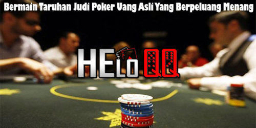 Bermain Taruhan Judi Poker Uang Asli Yang Berpeluang Menang