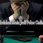 Penyebab Kekalahan Main Judi Poker Online Uang Asli
