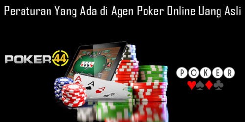 Peraturan Yang Ada di Agen Poker Online Uang Asli