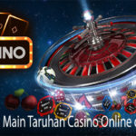 Tips Sukses Main Taruhan Casino Online di Indonesia